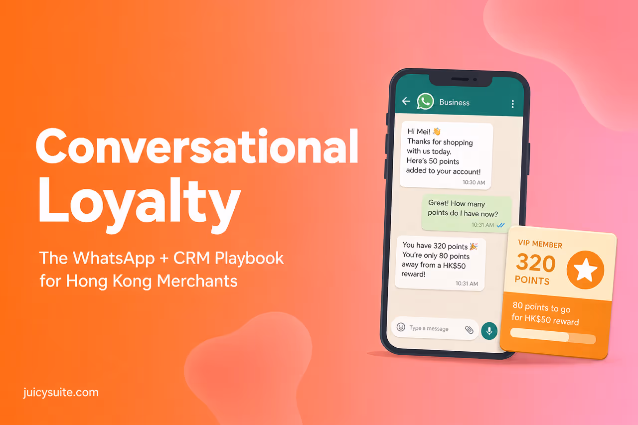 The WhatsApp + CRM Conversational Loyalty Playbook for Hong Kong Merchants