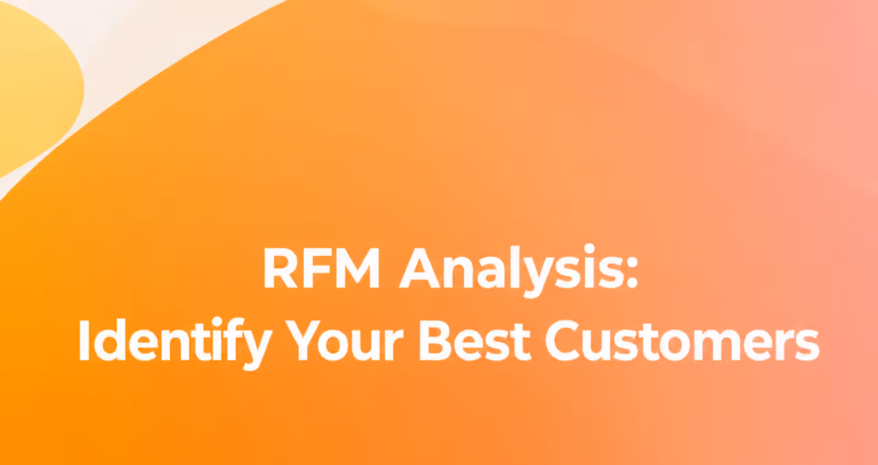 RFM Analysis: Identify Your Best Customers