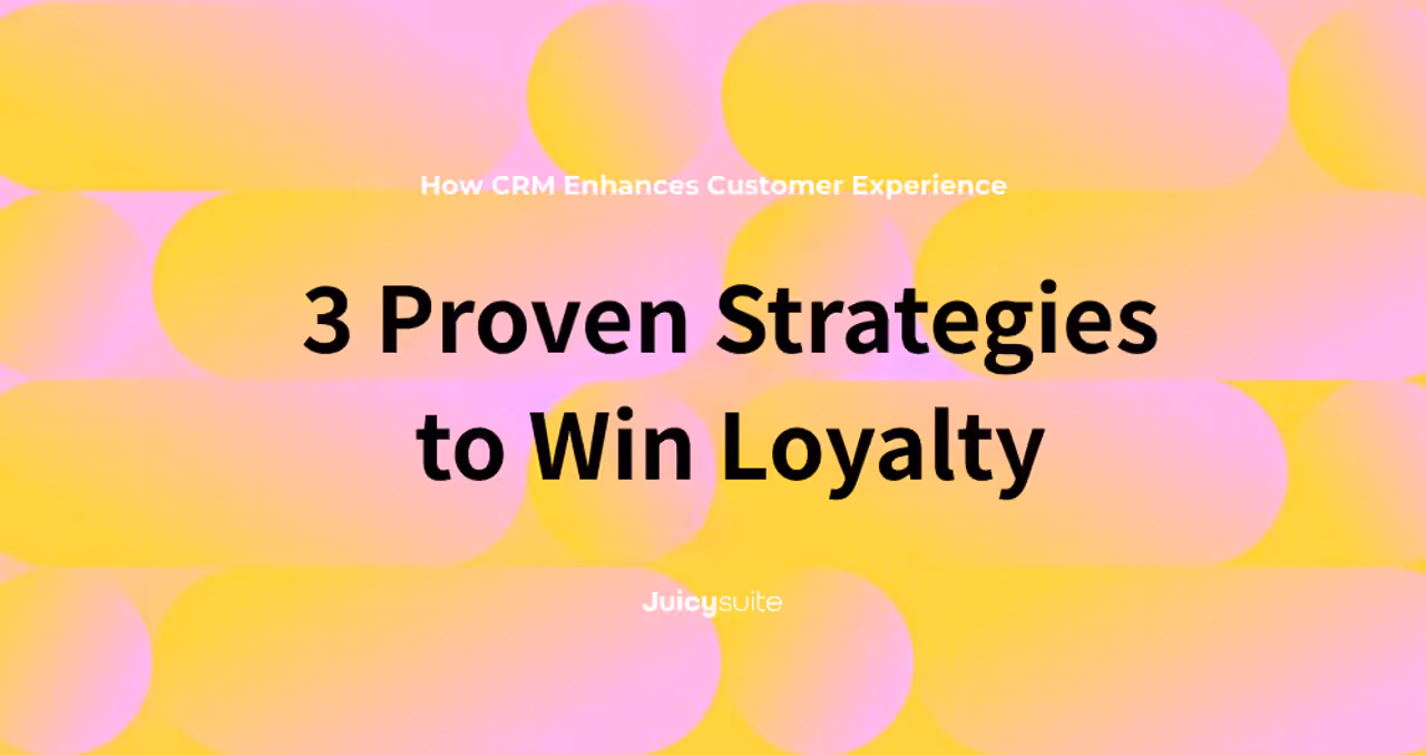 How CRM Enhances Customer Experience: 3 Proven Strategies to Win Loyalty