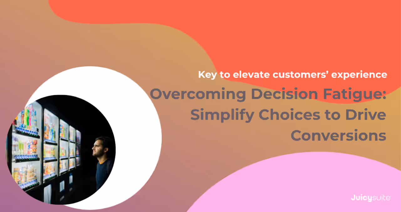 Overcoming Decision Fatigue: Simplify Choices to Drive Conversions